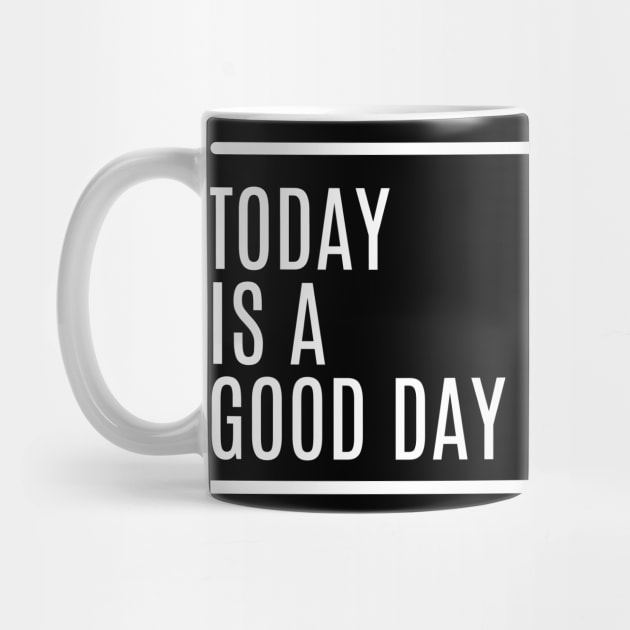 TodayIsAGoodDay(quotes) by KaosGejos